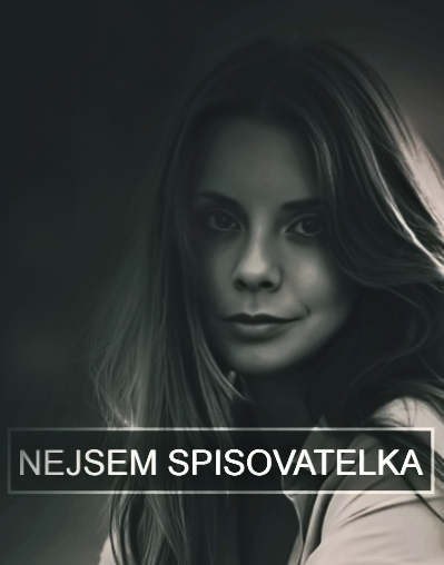 Nejsem spisovatelka, ale psát mě baví